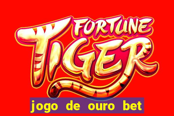 jogo de ouro bet codigo promocional